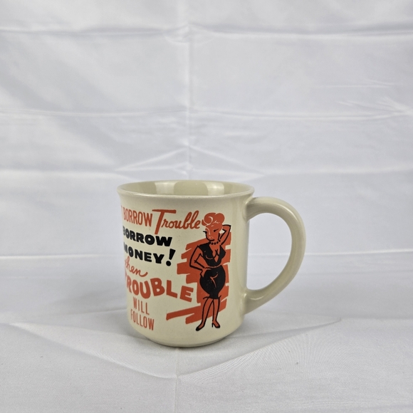 Vintage Mug " Don't Borrow Trouble Borrow Money" Humorous Mug - Picture 3 of 8